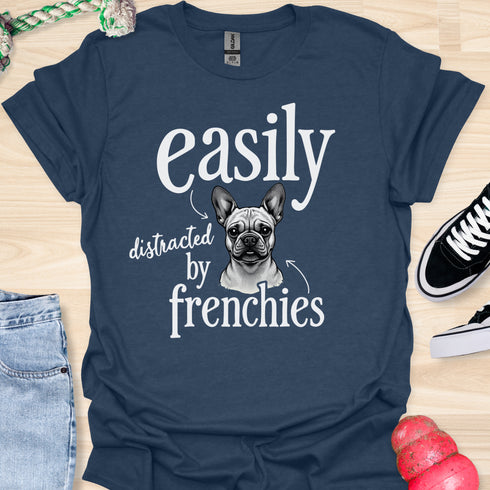 Easily distracted by frenchies - V11 - Easily T-Shirt